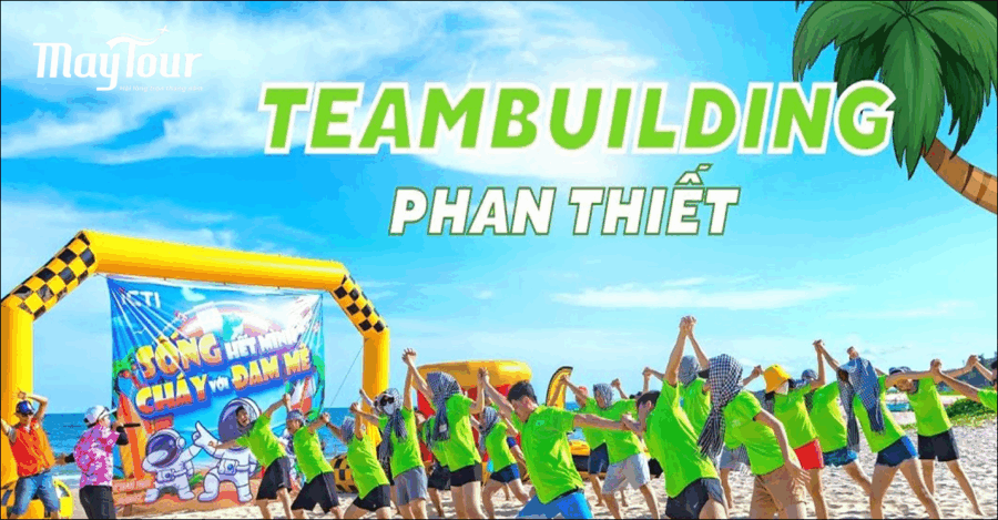 Team Building Phan Thiết – Giải Pháp Gắn Kết Doanh Nghiệp